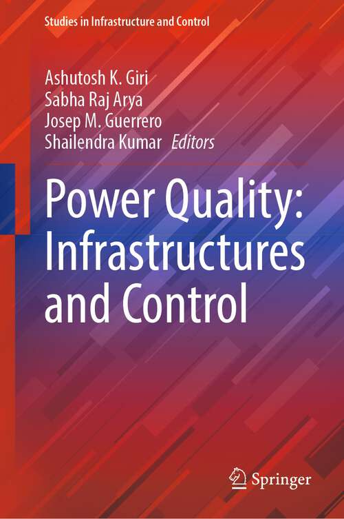 Power Quality: Infrastructures and Control (Studies in Infrastructure and Control)