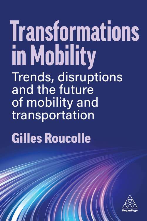 Book cover of Transformations in Mobility: Trends, Disruptions and the Future of Mobility and Transportation