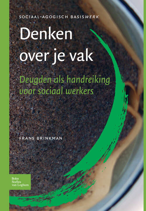 Book cover of Denken over je vak: Deugden als handreiking voor sociaal werkers (2004) (Sociaal agogisch basiswerk)