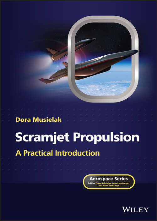 Book cover of Scramjet Propulsion: A Practical Introduction (Aerospace Series)