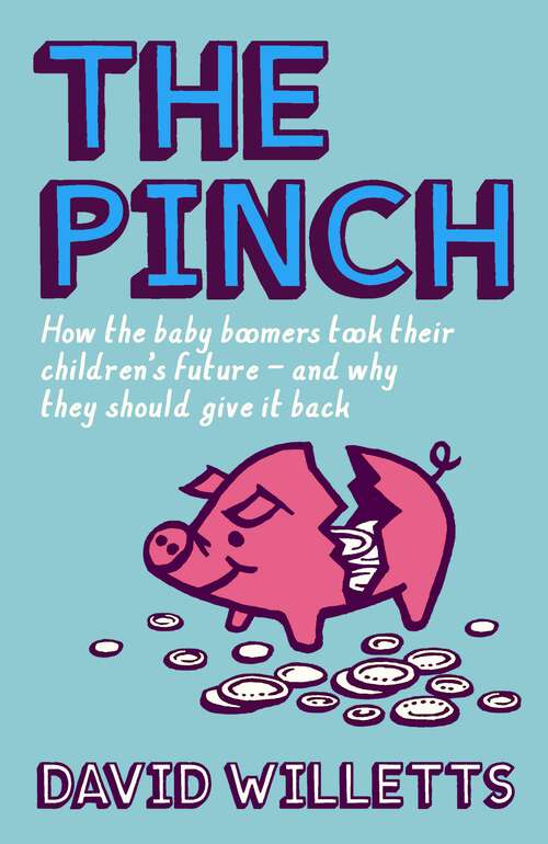 Book cover of The Pinch: How the Baby Boomers Took Their Children's Future - and Why They Should Give it Back