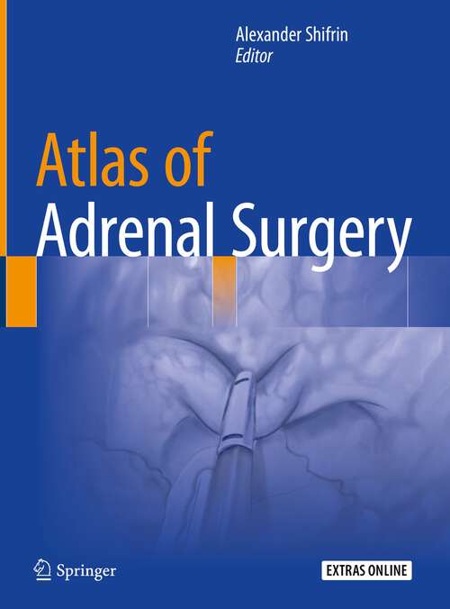 Book cover of Atlas of Adrenal Surgery (1st ed. 2019)