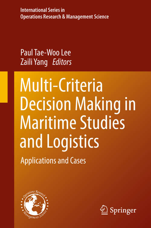 Multi-Criteria Decision Making in Maritime Studies and Logistics