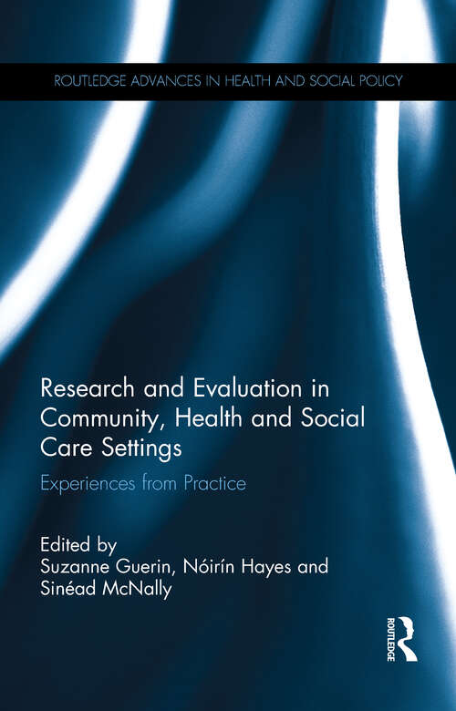 Research and Evaluation in Community, Health and Social Care Settings: Experiences from Practice
