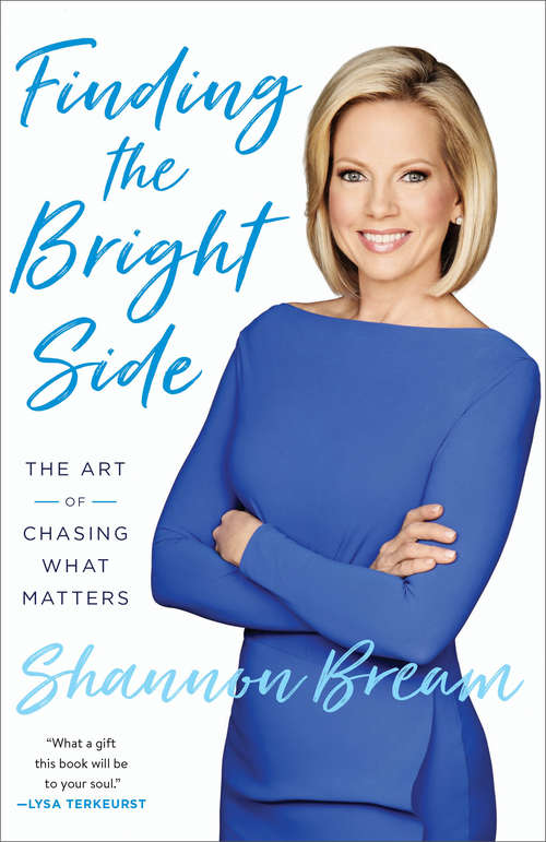 Book cover of Finding the Bright Side: The Art of Chasing What Matters