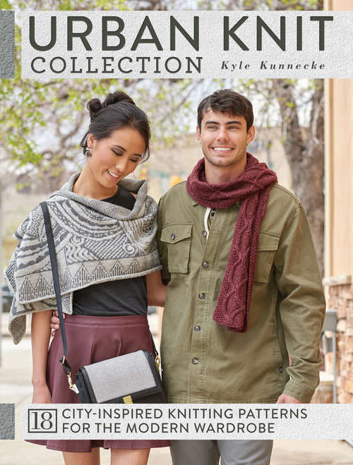 Book cover of Urban Knit Collection: 18 City-Inspired Knitting Patterns for the Modern Wardrobe