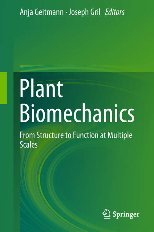 Book cover of Plant Biomechanics: From Structure to Function at Multiple Scales