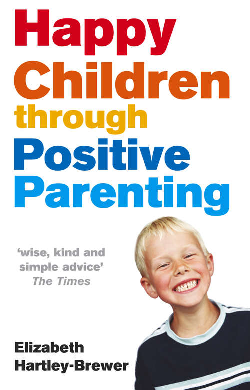 Book cover of Happy Children Through Positive Parenting