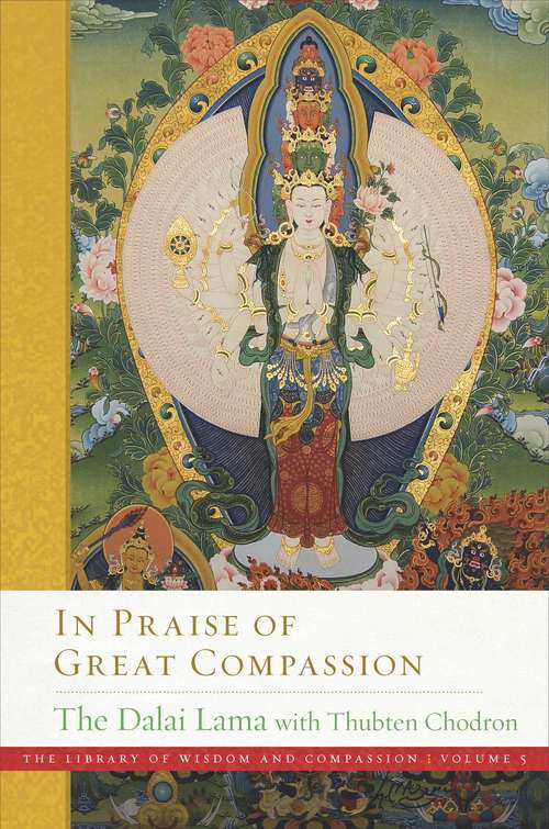 In Praise of Great Compassion (The Library of Wisdom and Compassion #5)