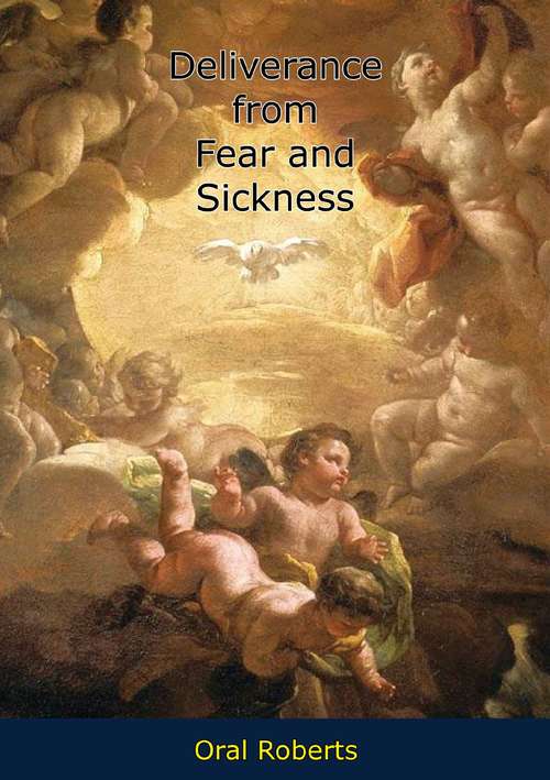 Book cover of Deliverance from Fear and Sickness