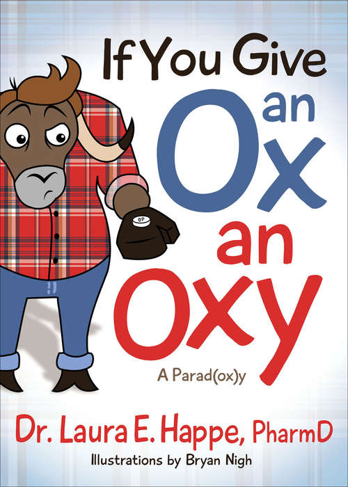 Book cover of If You Give an Ox an Oxy: A Parod(ox)y