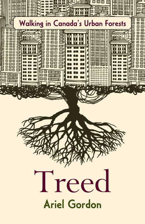 Book cover of Treed: Walking in Canada's Urban Forests