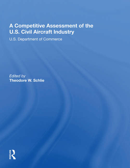 Cover image of A Competitive Assessment Of The U.S. Civil Aircraft Industry