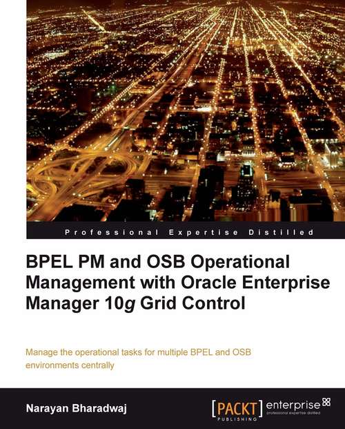 Book cover of BPEL PM and OSB operational management with Oracle Enterprise Manager 10g Grid Control