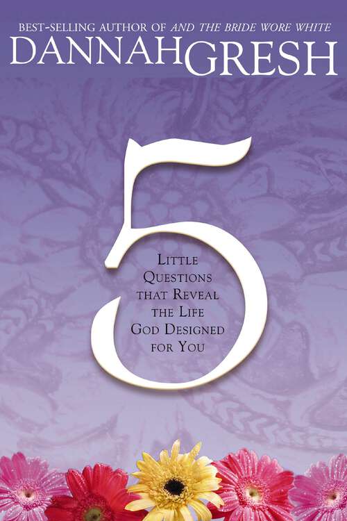 Book cover of Five Little Questions That Reveal the Life God Designed for You