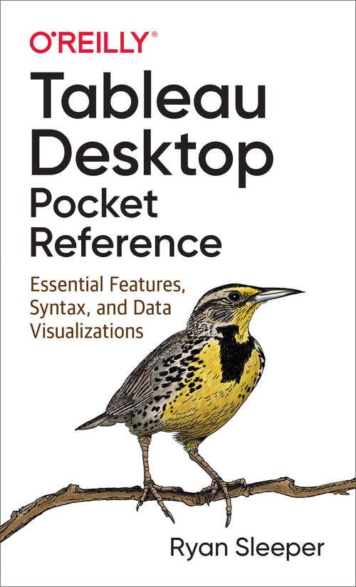 Book cover of Tableau Desktop Pocket Reference: Essential Features, Syntax, And Data Visualizations