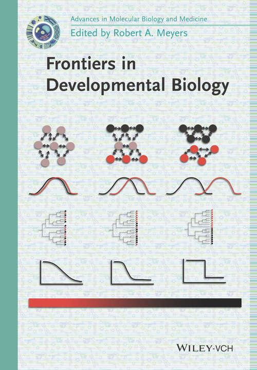 Frontiers in Developmental Biology (Current Topics from the Encyclopedia of Molecular Cell Biology and Molecular Medicine)