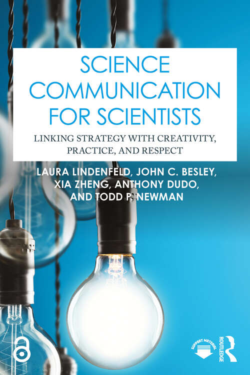 Book cover of Science Communication for Scientists: Linking Strategy with Creativity, Practice, and Respect (1)