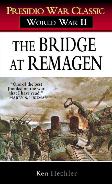 Book cover of The Bridge at Remagen: A Story of World War II (Presidio War Classic Ser.)
