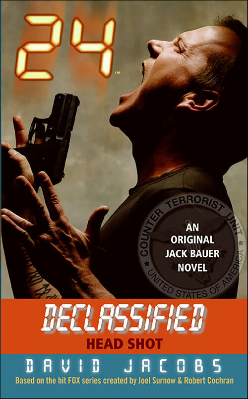 Book cover of 24 Declassified: Head Shot (Jack Bauer Novels)