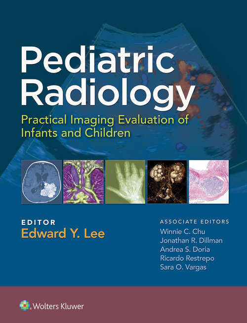 Pediatric Radiology: Practical Imaging Evaluation Of Infants And Children