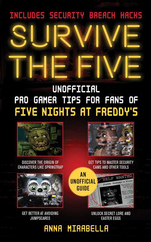 Book cover of Survive the Five: Unofficial Pro Gamer Tips for Fans of Five Nights at Freddy's—Includes Security Breach Hacks