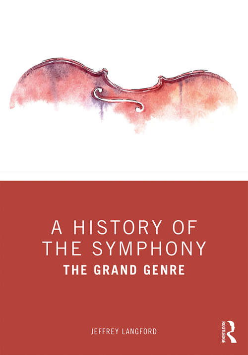 Book cover of A History of the Symphony: The Grand Genre