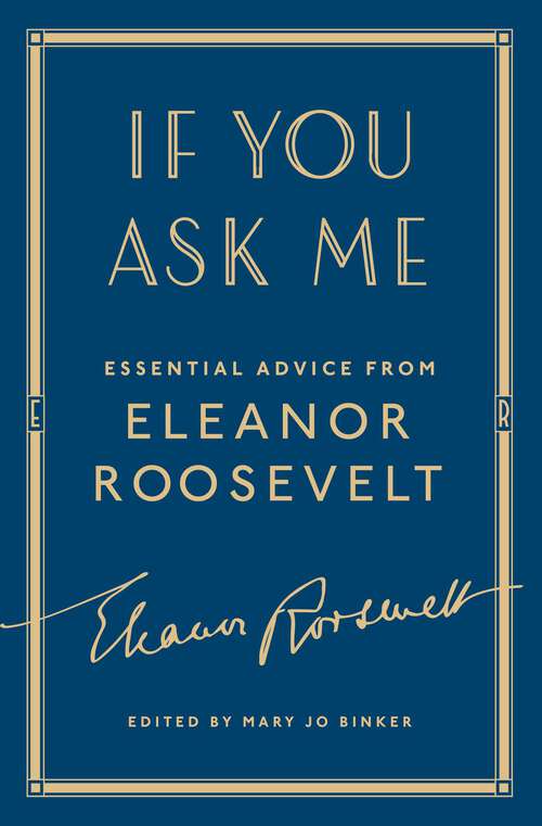 Book cover of If You Ask Me: Essential Advice from Eleanor Roosevelt