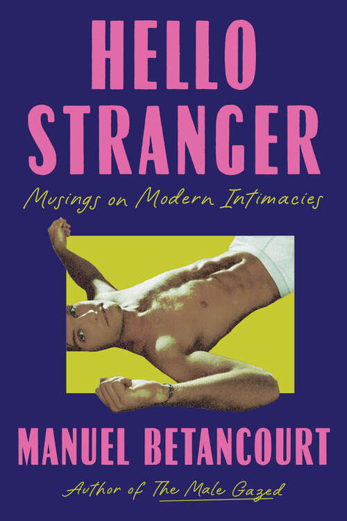 Book cover of Hello Stranger: Musings on Modern Intimacies 