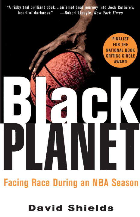 Black Planet: Facing Race During an NBA Season