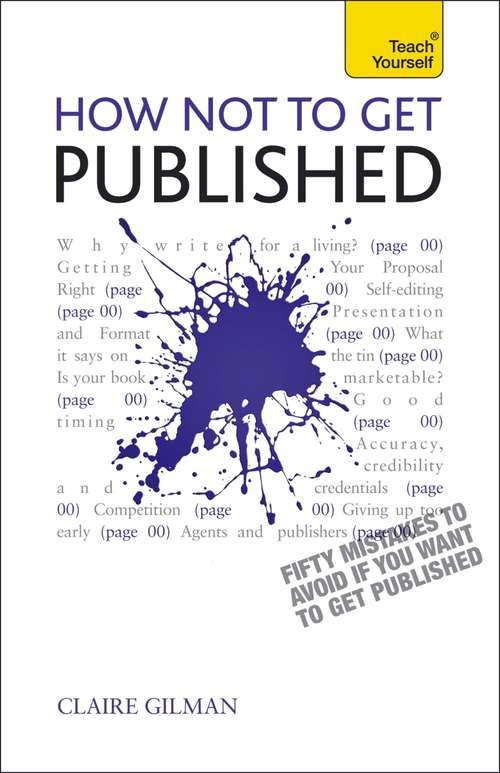 Book cover of How NOT to Get Published: Teach Yourself