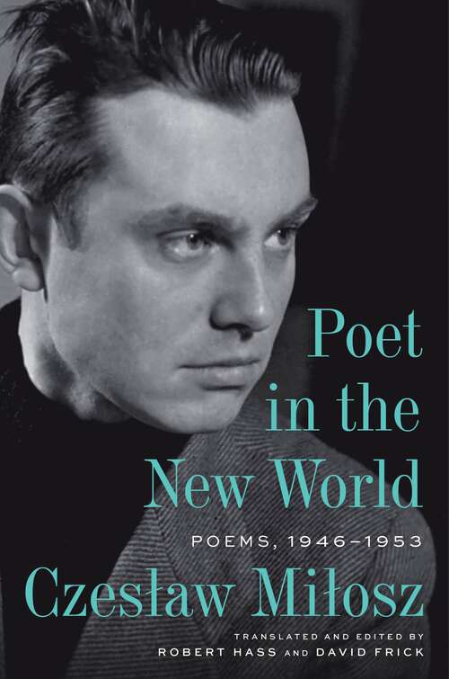 Book cover of Poet in the New World: Poems, 1946–1953