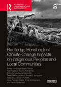 Routledge Handbook of Climate Change Impacts on Indigenous Peoples and Local Communities (Routledge Environment and Sustainability Handbooks)