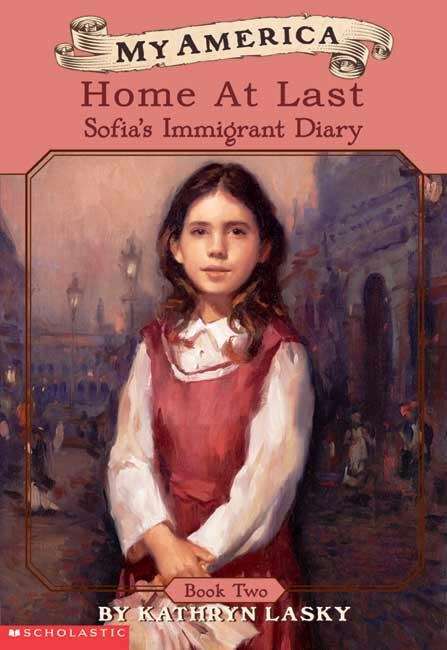 Book cover of Home at Last: Sofia's Immigrant Diary, Book 2 (My America)