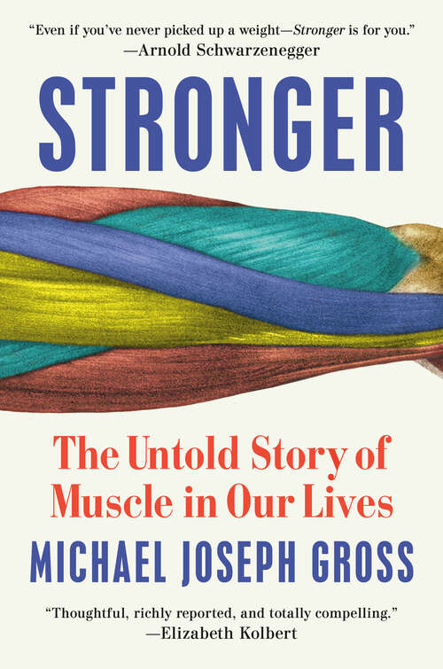 Book cover of Stronger: The Untold Story of Muscle in Our Lives