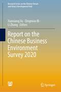 Report on the Chinese Business Environment Survey 2020 (Research Series on the Chinese Dream and China’s Development Path)