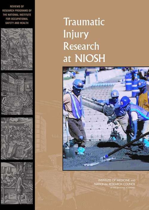 Book cover of Traumatic Injury Research at NIOSH: Reviews of Research Programs of the National Institute for Occupational Safety and Health