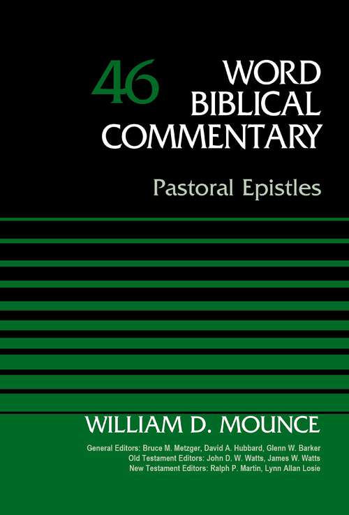 Pastoral Epistles, Volume 46 (Word Biblical Commentary)