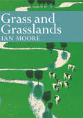 Grass and Grassland (Collins New Naturalist Library #Book 48)