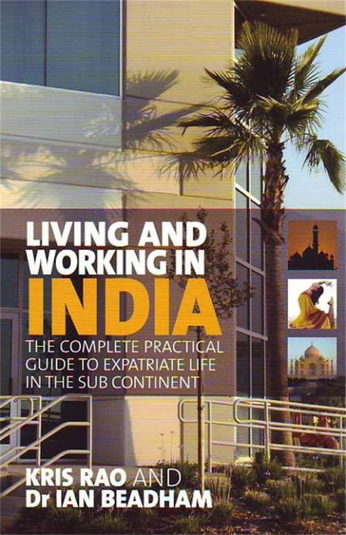 Book cover of Living and Working in India: The Complete Practical Guide To Expatriate Life In The Sub Continent