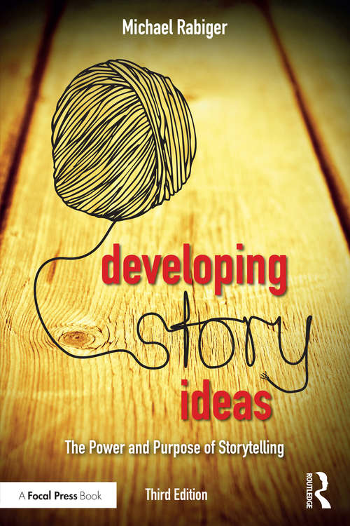 Book cover of Developing Story Ideas: The Power and Purpose of Storytelling