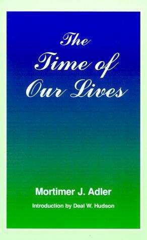 Book cover of The Time Of Our Lives: The Ethics Of Common Sense