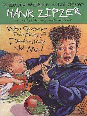 Book cover of Who Ordered This Baby? Definitely Not Me! (Hank Zipzer, The World's Greatest Underachiever #13)