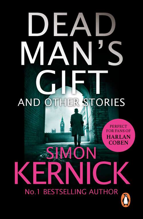 Book cover of Dead Man's Gift and Other Stories: one book, five thrillers from bestselling author Simon Kernick – absolutely no-holds-barred!