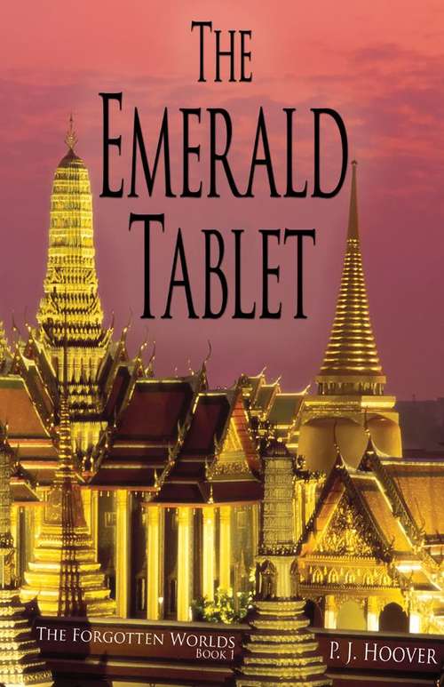 Book cover of The Emerald Tablet (The Forgotten Worlds #1)