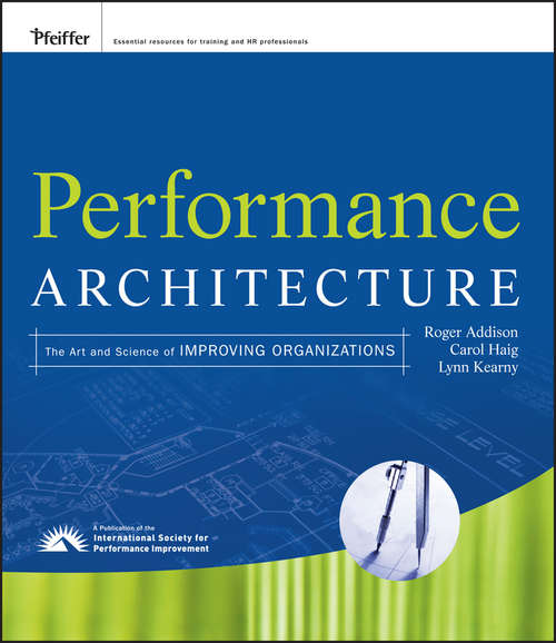 Performance Architecture: The Art and Science of Improving Organizations