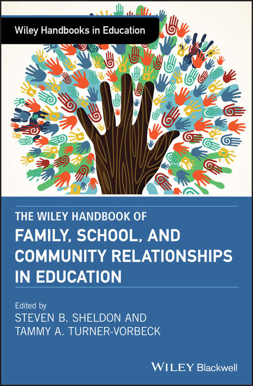 The Wiley Handbook of Family, School, and Community Relationships in Education (Wiley Handbooks in Education)