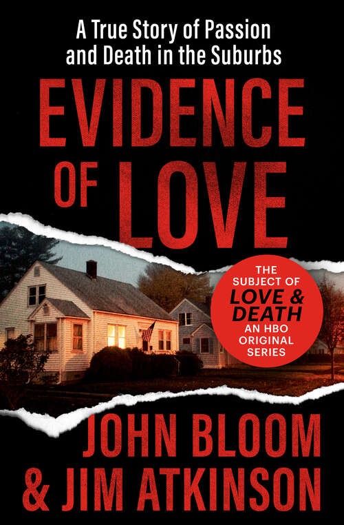 Book cover of Evidence of Love: A True Story of Passion and Death in the Suburbs