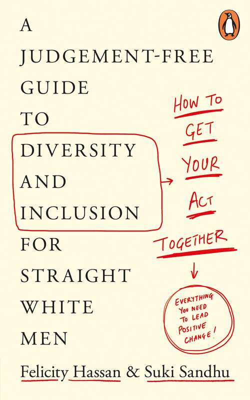 Book cover of How To Get Your Act Together: A Judgement-Free Guide to Diversity and Inclusion for Straight White Men