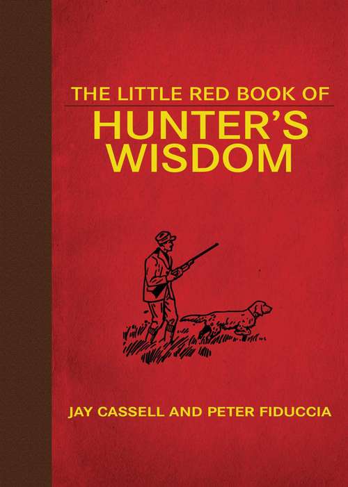 The Little Red Book of Hunter's Wisdom (Little Red Books)